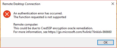 Remote Desktop An Authentication Error Has Occurred CredSSP Encryption Oracle Remediation